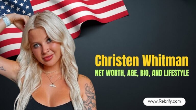 Christen Whitman Net Worth 2025: Lifestyle, Bio, Income & Career