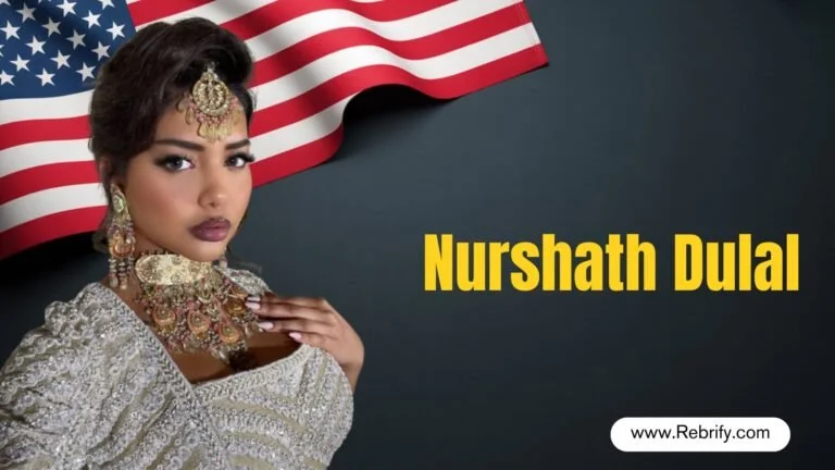 Nurshath Dulal Biography, Age, Height, Career, Net Worth & Complete Wiki (2025)